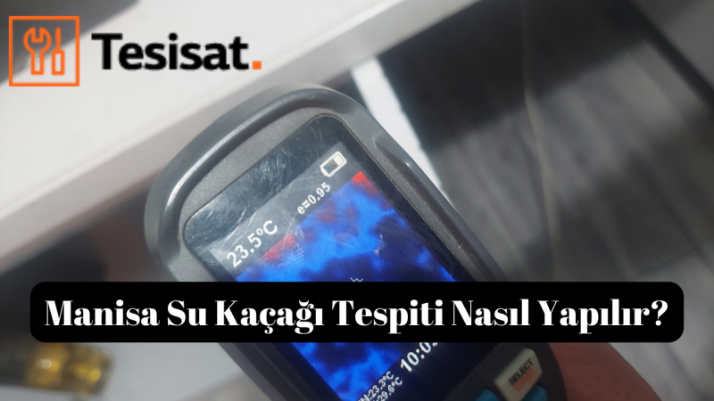 Manisa Su Kaçağı Tespiti Nasıl Yapılır?